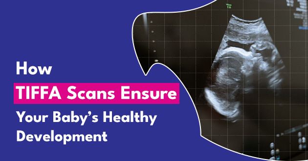 How TIFFA Scans Ensure Your Baby’s Healthy Development