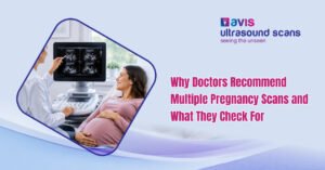 Why Doctors Recommend Multiple Pregnancy Scans and What They Check For