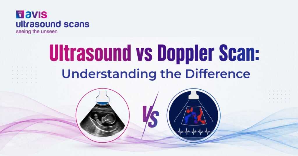 Ultrasound vs Doppler Scan Understanding the Difference
